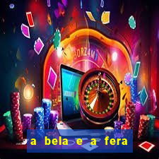 a bela e a fera 2014 filme completo dublado